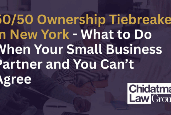 50/50 Ownership Tiebreakers in New York – What To Do When Your Small Business Partner and You Can’t Agree?_Chidatma Law Group
