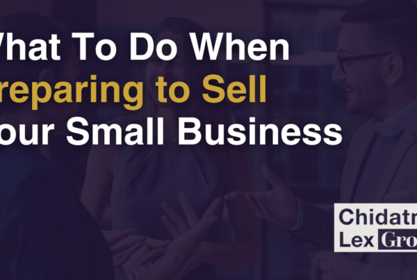 What To Do When Preparing to Sell Your Small Business - Chidatma Lex Group