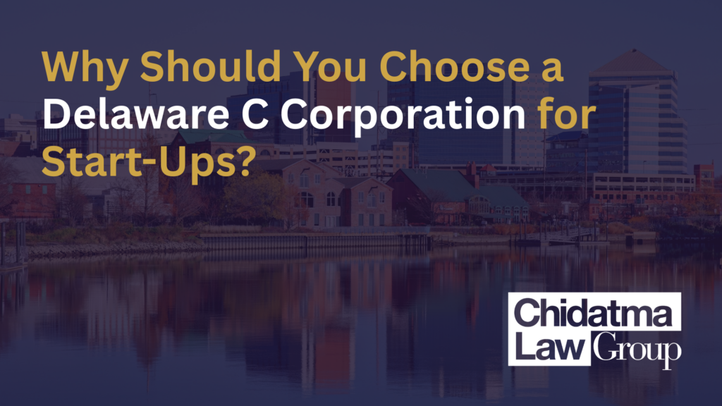 Why Should You Choose a Delaware C Corporation for Start-Ups?