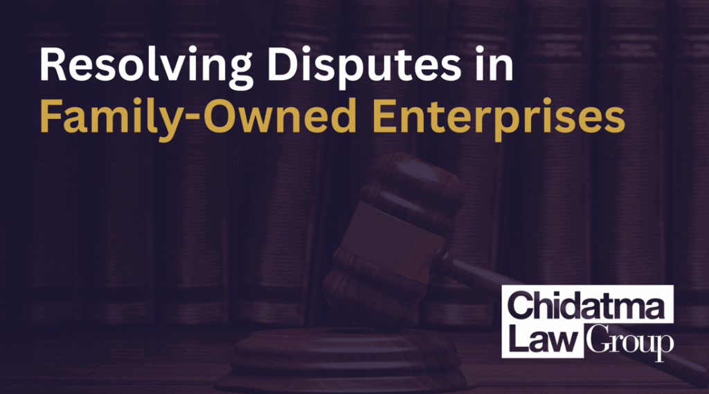 Resolving Disputes in Family-Owned Enterprises_Chidatma Law Group