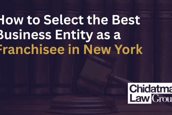 How to Select the Best Business Entity as a Franchisee in New York_Chidatma Law Group