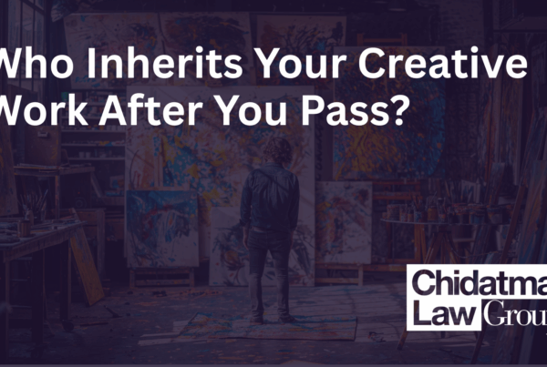 Who Inherits Your Creative Work After You Pass?_Chidatma Law Group