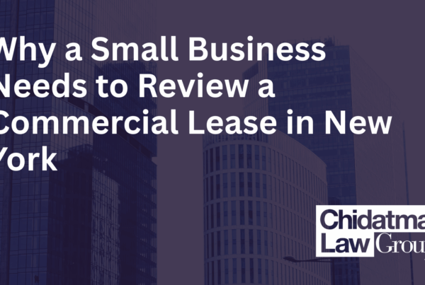 Why a Small Business Needs to Review a Commercial Lease in New York_Chidatma Law Group