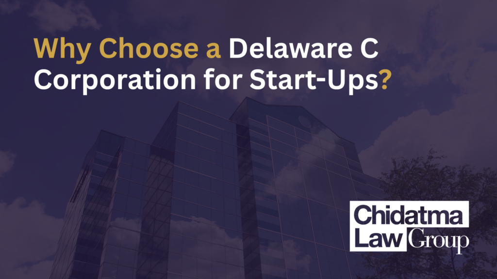 Why Choose a Delaware C Corporation for Start-Ups